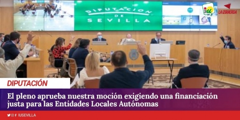 El pleno de Diputación aprueba nuestra moción exigiendo una financiación justa para las Entidades Locales Autónomas